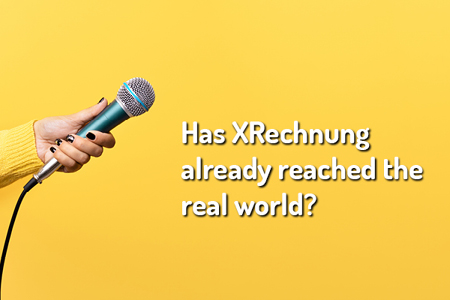 Blog | Hand with microphone on yellow background and the following text: Has the XRechnung already arrived in practice?
