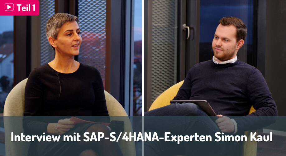 Blog| Interview SAP S/4HANA-Umstieg, auf dem Bild sind Ebru Dogan und Experte Simon Kaul